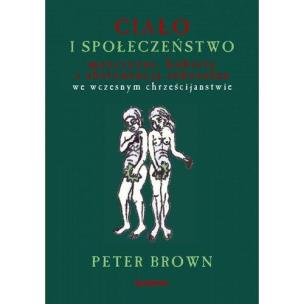 Ciało i społeczeństwo. Autor: Brown Peter. Multiszop.pl Okładka książki Ciało i społeczeństwo
