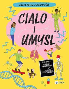 Ciało i umysł. Wielka Księga Zdolniachów. Autor: Cooper Rosie, Harriet Russell. Multiszop.pl Okładka książki Ciało i umysł. Wielka Księga Zdolniachów