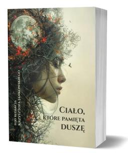 Okładka książki Ciało, które pamięta duszę