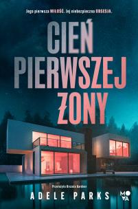 Cień pierwszej żony. Autor: Parks Adele. Multiszop.pl Okładka książki Cień pierwszej żony