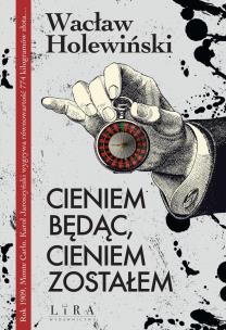 Okładka książki Cieniem będąc, cieniem zostałem
