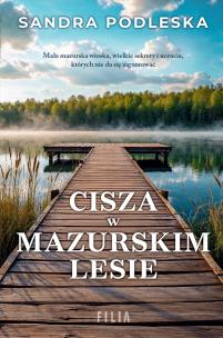 Cisza w mazurskim lesie. Autor: Sandra Podleska. Multiszop.pl Okładka książki Cisza w mazurskim lesie