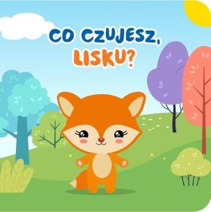 Okładka książki Co czujesz lisku?