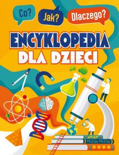 Okładka książki Co? Jak? Dlaczego? Encyklopedia mądrego dzieciaka