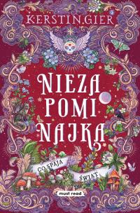 Co spaja świat. Niezapominajka. Tom 3. Autor: Gier Kerstin. Multiszop.pl Okładka książki Co spaja świat. Niezapominajka. Tom 3