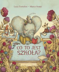 Co to jest szkoła?. Autor: Luca Tortolini. Multiszop.pl Okładka książki Co to jest szkoła?