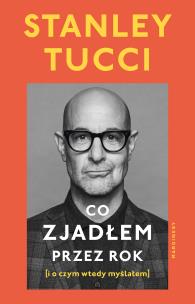 Co zjadłem przez rok. Autor: Tucci Stanley. Multiszop.pl Okładka książki Co zjadłem przez rok