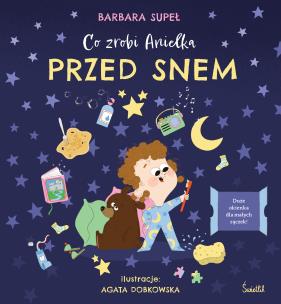 Co zrobi Anielka przed snem. Autor: Supeł Barbara. Multiszop.pl Okładka książki Co zrobi Anielka przed snem