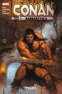 Conan Barbarzyńca. Tygiel. Autor: Jim Zub, Roge Antonio, Robert Gill, Luca Pizzari. Multiszop.pl Okładka książki Conan Barbarzyńca. Tygiel