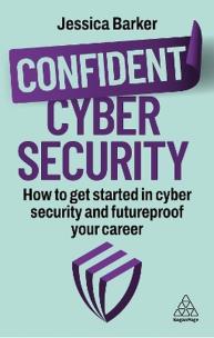 Okładka książki Confident Cyber Security: The Essential Insights and How to Protect from Threats