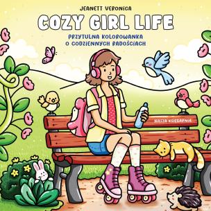Okładka książki Cozy Girl Life. Przytulna kolorowanka o codziennych radościach