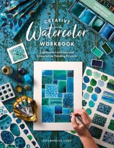 Okładka książki Creative Watercolor Workbook: Expressive Exercises and Imaginative Painting Projects