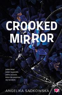 Crooked Mirror. Autor: Sadkowska Angelika. Multiszop.pl Okładka książki Crooked Mirror