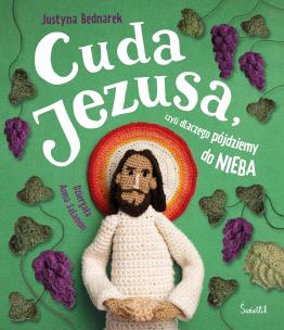 Okładka książki Cuda Jezusa, czyli dlaczego pójdziemy do nieba