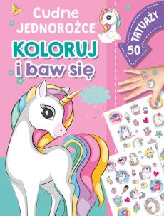 Okładka książki Cudne jednorożce. Koloruj i baw się. 50 tatuaży
