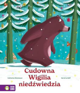 Cudowna Wigilia niedźwiedzia. Autor: Catherine Metzmeyer. Multiszop.pl Okładka książki Cudowna Wigilia niedźwiedzia