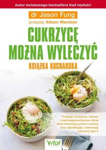 Okładka książki Cukrzycę można wyleczyć – książka kucharska.