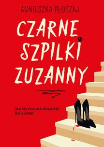 Czarne szpilki Zuzanny. Autor: Płoszaj Agnieszka. Multiszop.pl Okładka książki Czarne szpilki Zuzanny
