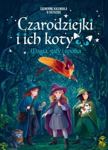 Okładka książki Czarodziejki i ich koty. Magia, gafy i spółka