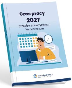 Opakowanie Czas pracy 2027 przepisy z praktycznym komentarzem