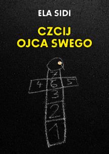 Czcij ojca swego - uszkodzone. Autor: Sidi Ela. Multiszop.pl Okładka książki Czcij ojca swego - uszkodzone