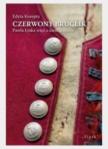 Okładka książki Czerwony bruclik Pawła Łyska więź z ziemią ojców
