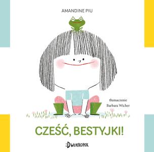 Okładka książki Cześć, bestyjki!