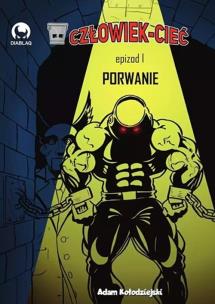 Okładka książki Człowiek-Cieć 1 Porwanie