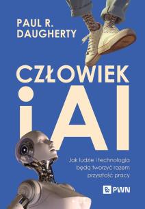 Człowiek i AI. Autor: Daugherty Paul R., Wilson H. James. Multiszop.pl Okładka książki Człowiek i AI