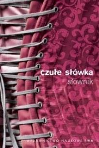 Czułe słówka. Słownik afektonimów. Autor: Bańko Mirosław, Zygmunt Agnieszka. Multiszop.pl Okładka książki Czułe słówka. Słownik afektonimów