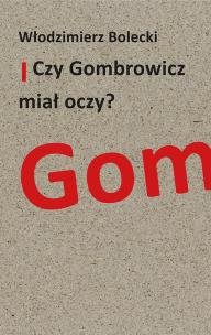 Czy Gombrowicz miał oczy?. Autor: Bolecki Włodzimierz. Multiszop.pl Okładka książki Czy Gombrowicz miał oczy?