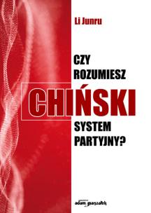 Okładka książki Czy rozumiesz chiński system partyjny?