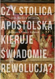 Okładka książki Czy Stolica Apostolska świadomie kieruje rewolucją