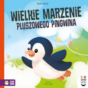 Okładka książki Czytam dziecku codziennie. Wielkie marzenie pluszowego pingwina