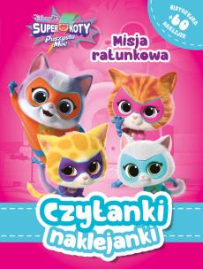 Okładka książki Czytanki naklejanki. Misja ratunkowa. Disney Junior Superkoty. Puszysta moc
