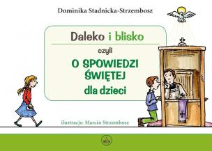 Okładka książki Daleko i blisko czyli o spowiedzi św. dla dzieci