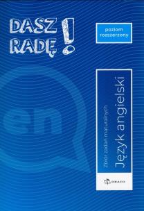 Okładka książki Dasz radę! Poziom rozszerzony angielski Zbiór zadań maturalnych.