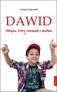 Dawid. Chłopiec, który rozmawiał z aniołami. Autor: Costanza Signorelli. Multiszop.pl Okładka książki Dawid. Chłopiec, który rozmawiał z aniołami