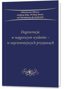 Okładka książki Degeneracja w najgorszym wydaniu - w...