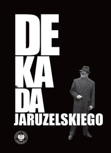 Okładka książki Dekada Jaruzelskiego