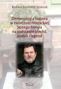 Okładka książki Demonologia ludowa w twórczości literackiej Jerzego Sampa na podstawie klechd, podań i legend