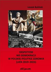 Okładka książki Despotyzm nie-demokracji w polskiej polityce...