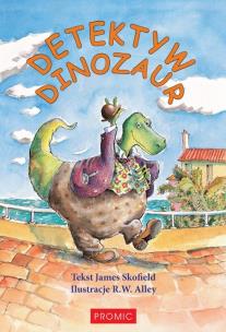 Detektyw Dinozaur. Autor: James Skofield. Multiszop.pl Okładka książki Detektyw Dinozaur