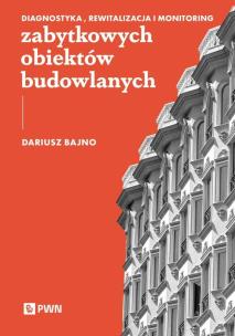 Okładka książki Diagnostyka, rewitalizacja i monitoring zabytkowych obiektów budowlanych