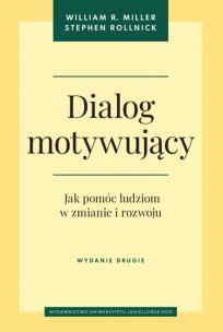 Okładka książki Dialog motywujący. Jak pomóc ludziom w zmianie i rozwoju wyd. 2