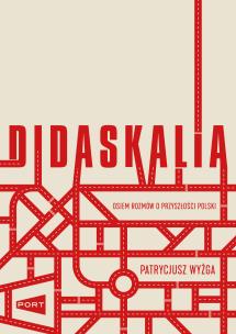 Didaskalia. Autor: Wyżga Patrycjusz. Multiszop.pl Okładka książki Didaskalia