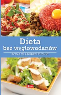 Dieta bez węglowodanów. Autor: Iwona Czarkowska. Multiszop.pl Okładka książki Dieta bez węglowodanów