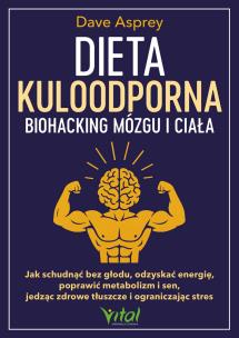 Okładka książki Dieta kuloodporna. Biohacking mózgu i ciała