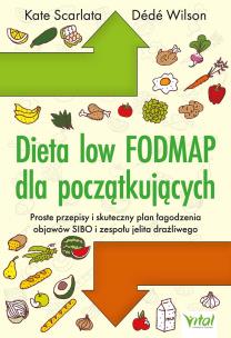 Okładka książki Dieta low-FODMAP dla początkujących. Proste przepisy i skuteczny plan łagodzenia objawów SIBO i zespołu jelita drażliwego