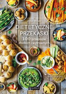 Okładka książki Dietetyczne przekąski. 100 przepisów słodkich i wytrawnych